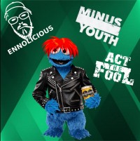 Ennolicious // Minus Youth // Act the Fool plakat